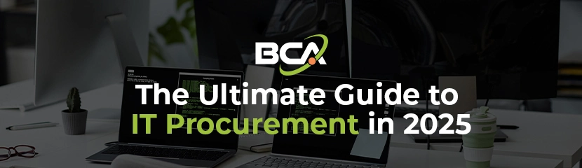 The Ultimate Guide to IT Procurement in 2025